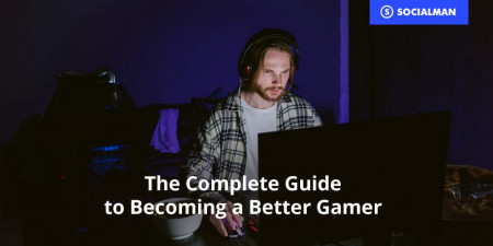 The Complete Guide to Becoming a Better Gamer