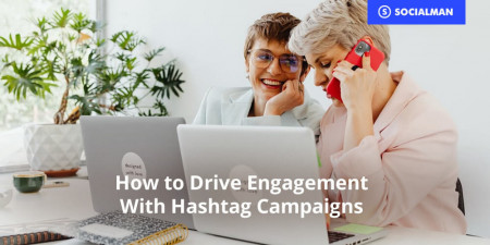 How to Drive Engagement With Hashtag Campaigns
